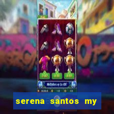 serena santos my pervy family